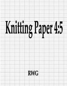 Knitting Paper 4: 5: 50 Pages 8.5" X 11" Knitting Paper 4: 5: 50 Pages 8.5" X 11"