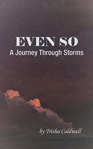 Even So: A Journey Through Storms - Hardcover Even So: A Journey Through Storms - Hardcover