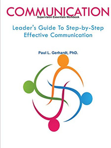 Communication: Leader's Guide To Step-by-Step Effective Communication Communication: Leader's Guide To Step-by-Step Effective Communication