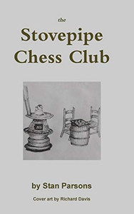 the Stovepipe Chess Club - Hardcover the Stovepipe Chess Club - Hardcover