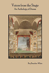 Voices From The Stage: An Anthology of Drama Voices From The Stage: An Anthology of Drama