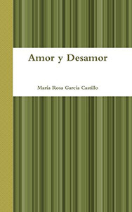Amor y Desamor (Spanish Edition) Amor y Desamor (Spanish Edition)