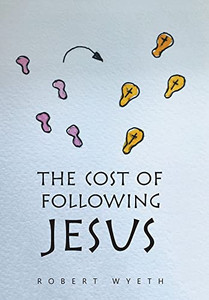The Cost of Following Jesus - Hardcover The Cost of Following Jesus - Hardcover