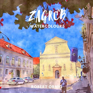 Zagreb Watercolours Zagreb Watercolours