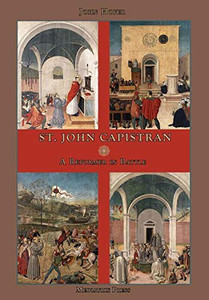 St. John Capistran: A Reformer in battle St. John Capistran: A Reformer in battle