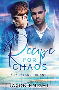 Recipe for Chaos: a gay MM contemporary sweet romance (Fairyland Romances)