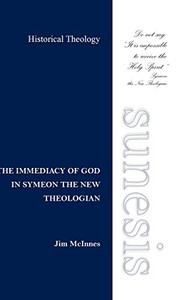THE IMMEDIACY OF GOD IN SYMEON THE NEW THEOLOGIAN