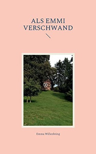 Als Emmi verschwand (German Edition) Als Emmi verschwand (German Edition)