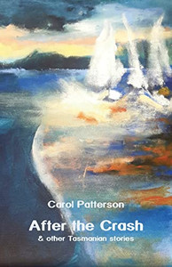 After the Crash: & other Tasmanian stories