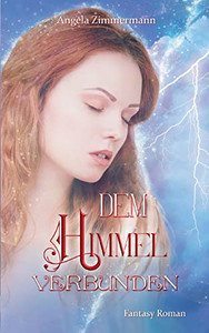 Dem Himmel verbunden (German Edition) Dem Himmel verbunden (German Edition)