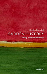 Garden History: A Very Short Introduction (Very Short Introductions) Garden History: A Very Short Introduction (Very Short Introductions)