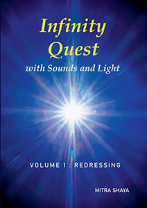 Infinity Quest with Sounds and Light: Volume 1: Redressing Infinity Quest with Sounds and Light: Volume 1: Redressing