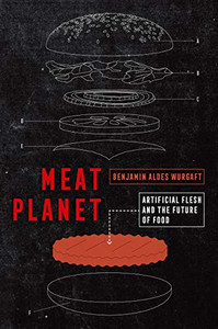Meat Planet: Artificial Flesh and the Future of Food (Volume 69) (California Studies in Food and Culture) Meat Planet: Artificial Flesh and the Future of Food (Volume 69) (California Studies in Food and Culture)
