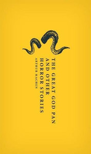 The Great God Pan and Other Horror Stories (Oxford World's Classics Hardback Collection)