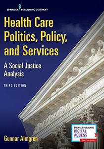 Health Care Politics, Policy, and Services: A Social Justice Analysis