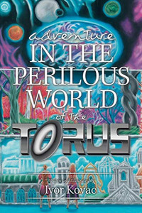 Adventure in the Perilous World of The Torus