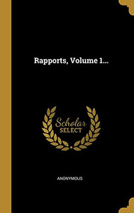 Rapports, Volume 1... (French Edition)
