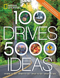 100 Drives, 5,000 Ideas: Where to Go, When to Go, What to Do, What to See 100 Drives, 5,000 Ideas: Where to Go, When to Go, What to Do, What to See