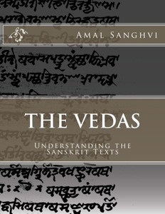 The Vedas: Understanding the Sanskrit Texts The Vedas: Understanding the Sanskrit Texts