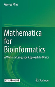 Mathematica for Bioinformatics: A Wolfram Language Approach to Omics