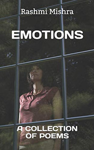 Emotions: A Collection Of Poetries Emotions: A Collection Of Poetries