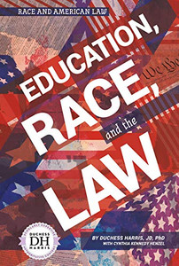 Education, Race, and the Law (Race and American Law)