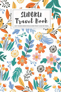 Sudoku Travel Book: Easy To Hard Sudoku Puzzles Book Pocket Sized For Travel