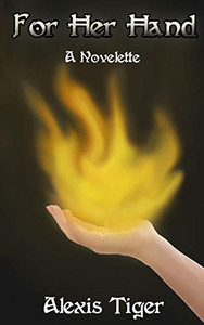 For Her Hand: A Novelette For Her Hand: A Novelette