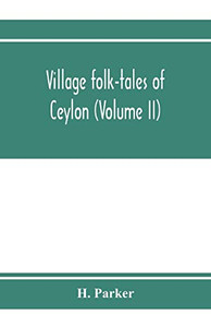 Village folk-tales of Ceylon (Volume II)