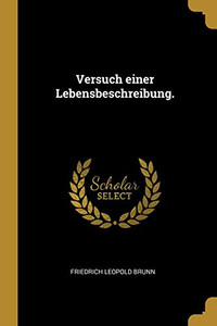 Versuch Einer Lebensbeschreibung. (German Edition) Versuch Einer Lebensbeschreibung. (German Edition)