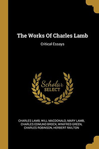 The Works Of Charles Lamb: Critical Essays