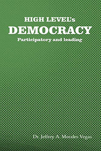 DEMOCRACY of HIGH LEVEL: Participatory and leading DEMOCRACY of HIGH LEVEL: Participatory and leading