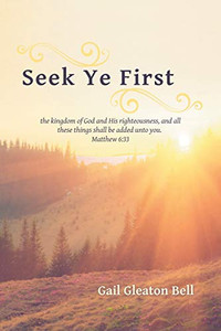 Seek Ye First Seek Ye First