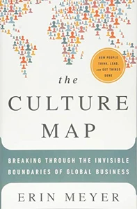 The Culture Map: Breaking Through the Invisible Boundaries of Global Business