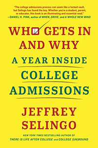 Who Gets In and Why: A Year Inside College Admissions