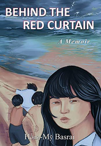 Behind the Red Curtain: a Memoir Behind the Red Curtain: a Memoir