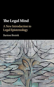 The Legal Mind: A New Introduction to Legal Epistemology
