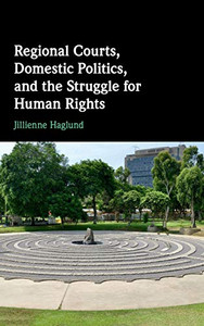 Regional Courts, Domestic Politics, and the Struggle for Human Rights Regional Courts, Domestic Politics, and the Struggle for Human Rights