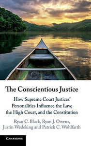 The Conscientious Justice: How Supreme Court Justices' Personalities Influence the Law, the High Court, and the Constitution The Conscientious Justice: How Supreme Court Justices' Personalities Influence the Law, the High Court, and the Constitution