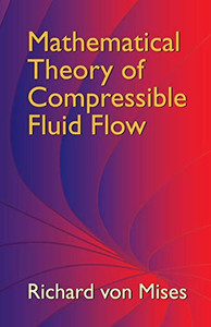 Mathematical Theory of Compressible Fluid Flow (Dover Civil and Mechanical Engineering) Mathematical Theory of Compressible Fluid Flow (Dover Civil and Mechanical Engineering)