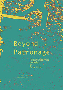 Beyond Patronage: Reconsidering Models of Practice