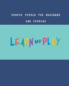 Sudoku Puzzle For Beginner 200 Puzzles: Sudoku Puzzle Game For Beginner Including Instructions And Answers (200 Puzzles)