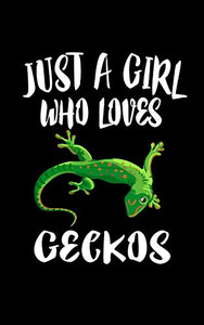 Just A Girl Who Loves Geckos: Animal Nature Collection Just A Girl Who Loves Geckos: Animal Nature Collection