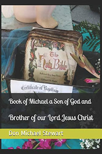 Book Of Michael A Son Of God And Brother Of Our Lord Jesus Christ Book Of Michael A Son Of God And Brother Of Our Lord Jesus Christ