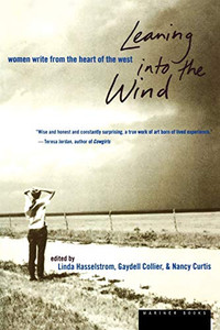 Leaning into the Wind: Women Write from the Heart of the West