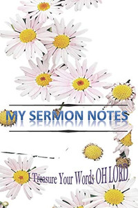 My Sermon Notes: I Treasure Your Words Oh Lord