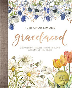 GraceLaced: Discovering Timeless Truths Through Seasons of the Heart GraceLaced: Discovering Timeless Truths Through Seasons of the Heart
