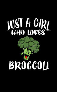 Just A Girl Who Loves Broccoli: Animal Nature Collection