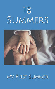 18 Summers: My First Summer 18 Summers: My First Summer
