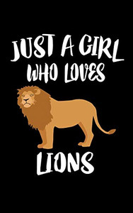 Just A Girl Who Loves Lions: Animal Nature Collection Just A Girl Who Loves Lions: Animal Nature Collection